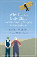 Cover: Why I'm an Only Child and Other Slightly Naughty Plains Folktales - Bison Books