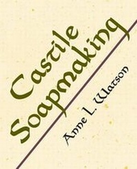 Abbildung von: Castile Soapmaking - Shepard Publications