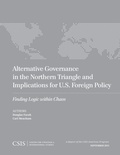 Cover: Alternative Governance in the Northern Triangle and Implications for U.S. Foreign Policy - Centre for Strategic & International Studies,U.S.