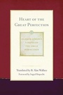 Cover: Heart of the Great Perfection - Wisdom Publications