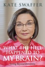 Cover: What the hell happened to my brain? - Jessica Kingsley Publishers