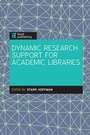 Cover: Dynamic Research Support for Academic Libraries - Facet Publishing