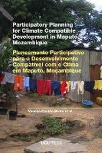 Enlarge image Cover: Participatory Planning for Climate Compatible Development in Maputo, Mozambique - UCL Press