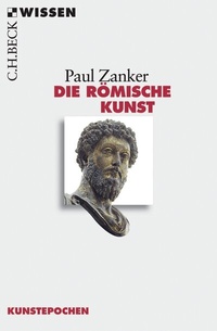 Abbildung von: Die römische Kunst - C.H.BECK