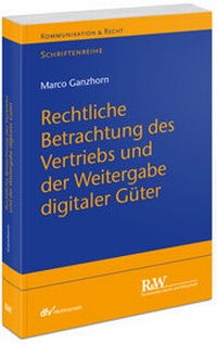 Abbildung von: Rechtliche Betrachtung des Vertriebs und der Weitergabe digitaler Güter - Fachmedien Recht und Wirtschaft