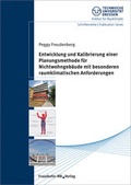 Cover: Entwicklung und Kalibrierung einer Planungsmethode f&uuml;r Nichtwohngeb&auml;ude mit besonderen raumklimatischen Anforderungen. - Fraunhofer IRB Verlag
