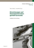 Cover: Einwirkungen auf Eisenbahnbr&uuml;cken gem&auml;&szlig; Eurocode - Austrian Standards plus GmbH