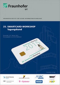 Abbildung von: 25. SmartCard Workshop. - Fraunhofer Verlag