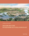 Cover: Die Kirchen der Potsdamer Kulturlandschaft - Lukas Verlag f&uuml;r Kunst- und Geistesgeschichte