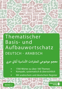 Abbildung von: Grund- und Aufbauwortschatz Deutsch - Arabisch / Syrisch BAND 2 - Afghanistik-Social-Business Verlag