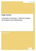 Cover: Corporate Governance - Kritische Analyse der Funktion des Aufsichtsrats - diplom.de