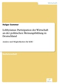 Cover: Lobbyismus: Partizipation der Wirtschaft an der politischen Meinungsbildung in Deutschland - diplom.de