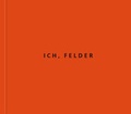 Cover: Ich, Felder - Bucher Verlag GmbH