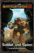 Cover: BattleTech 32: Griskan Orlov 1 Soldat und Spion - Ulisses Medien und Spiel Distribution GmbH