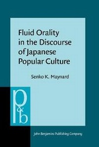 Enlarge image Cover: Fluid Orality in the Discourse of Japanese Popular Culture - John Benjamins Publishing Co
