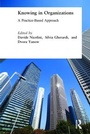 Cover: Knowing in Organizations: A Practice-Based Approach - Routledge
