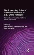 Cover: The Expanding Roles of Chinese Americans in U.S.-China Relations - Routledge