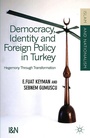 Cover: Democracy, Identity and Foreign Policy in Turkey - Palgrave Macmillan