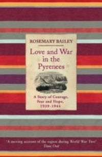 Enlarge image Cover: Love And War In The Pyrenees - Weidenfeld and Nicholson