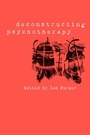 Cover: Deconstructing Psychotherapy - SAGE Publications Inc
