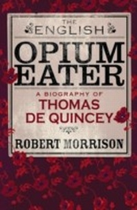 Abbildung von: The English Opium-Eater - Weidenfeld and Nicholson