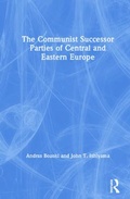 Cover: The Communist Successor Parties of Central and Eastern Europe - Routledge