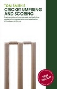 Abbildung von: Tom Smith's Cricket Umpiring And Scoring - Weidenfeld & Nicolson