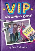 Cover: VIP: I'm With the Band - Little, Brown Books for Young Readers