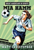 Cover: Great Americans in Sports:  Mia Hamm - Little, Brown Books for Young Readers