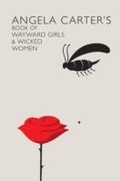 Cover: Angela Carter's Book Of Wayward Girls And Wicked Women - Virago Press Ltd