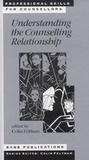 Cover: Understanding the Counselling Relationship - SAGE Publications Inc