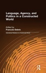 Cover: Language, Agency, and Politics in a Constructed World - Routledge