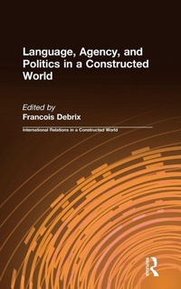 Enlarge image Cover: Language, Agency, and Politics in a Constructed World - Routledge