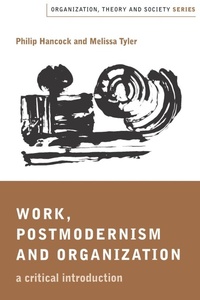 Enlarge image Cover: Work, Postmodernism and Organization - SAGE Publications Inc