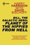 Cover: Bill, the Galactic Hero: Planet of the Hippies from Hell - GATEWAY