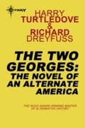 Cover: Two Georges: A Novel of an Alternate America - Orion