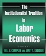 Cover: The Institutionalist Tradition in Labor Economics - Routledge