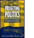 Cover: Projecting Politics - M.E. Sharpe