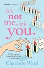 Cover: It's Not Me, It's You - Headline Book Publishing