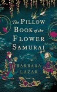 Abbildung von: The Pillow Book of the Flower Samurai - Headline Book Publishing