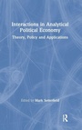 Cover: Interactions in Analytical Political Economy - Routledge