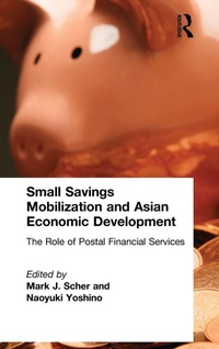 Enlarge image Cover: Small Savings Mobilization and Asian Economic Development - Routledge