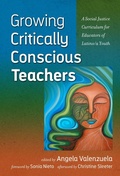 Cover: Growing Critically Conscious Teachers - Teachers' College Press