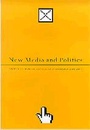 Cover: New Media and Politics - SAGE Publications Inc