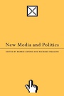 Cover: New Media and Politics - SAGE Publications Inc