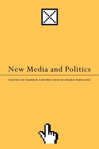 Abbildung von: New Media and Politics - SAGE Publications Inc