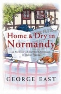 Abbildung von: Home & Dry in Normandy - Orion (an Imprint of The Orion Publishing Group Ltd )