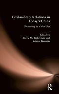 Cover: Civil-military Relations in Today's China: Swimming in a New Sea - Routledge