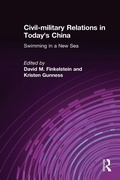 Cover: Civil-military Relations in Today's China: Swimming in a New Sea - Routledge