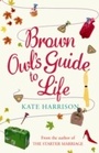 Cover: Brown Owl's Guide To Life - Orion (an Imprint of The Orion Publishing Group Ltd )